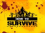 How to Survive